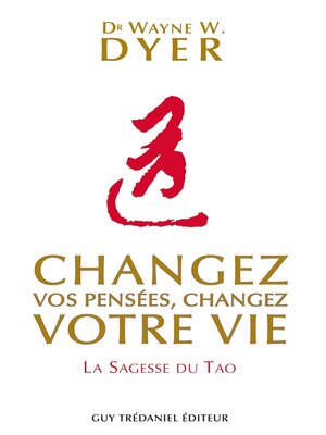 cover image of Changez vos pensées, changez votre vie--La sagesse du Tao